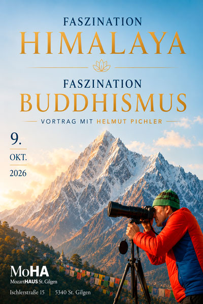 Der bekannte Weltenbummler Helmut Pichler präsentiert im Mozarthaus St. Gilgen den Multimediavortrag Faszination Himalaya - Faszination Buddhismus".